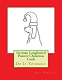 German Longhaired Pointer Christmas Cards: Do It Yourself