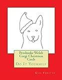 Pembroke Welsh Corgi Christmas Cards: Do It Yourself