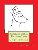 Anatolian Shepherd Christmas Cards: Do It Yourself