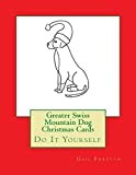 Greater Swiss Mountain Dog Christmas Cards: Do It Yourself