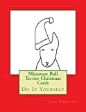 Miniature Bull Terrier Christmas Cards: Do It Yourself