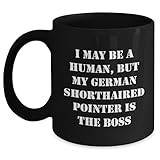 German Shorthaired Pointer Dog Gifts from Men to German Shorthaired Pointer Dog Lover Friends - Funny Quote Black Coffee Mug, 11oz or 15oz, Microwave and Dishwasher Safe, Christmas Unique Gifts