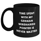 German Wirehaired Pointer Dog Lovers' Black Coffee Mug Gift from Friends for Men, Time Spent with My German Wirehaired Pointer Is Never Wasted, Unique Christmas Unique Gift