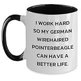 German Wirehaired Pointer Dog Lover's Inspirational Two Tone Coffee Mug Gifts for Him or Her on Valentine's - Work Hard for Your Beagle's Better Life - Perfect for German Wirehaired Pointer Fans