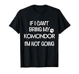 Komondor Dog Gifts If I Can't Bring My Komondors TShirt Tee T-Shirt for Men Women Kids
