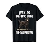 Life Is Better With Flat-Coated Retrievers Dog Men Women Girls Kids T-Shirt