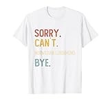 Sorry Cant Norwegian Lundehund Bye Shirt Norwegian Lundehund T-Shirt