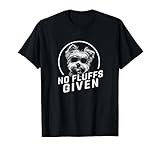 Morkie No Fluffs Given Dog Mom Dad Gifts Funny Morkie Dog T-Shirt