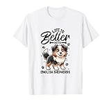 Best life with English Shepherd T-Shirt