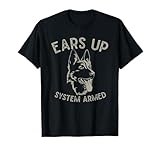 Ears Up System Armed Dog Lover Gift Animal German Shepherd T-Shirt
