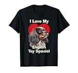 I Love My English Toy Spaniel Puppy Dog Men Women Kids T-Shirt