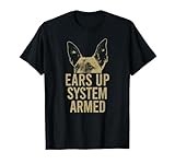 Belgian Malinois Ears Up System Armed Maligator Mom Dad Gift T-Shirt