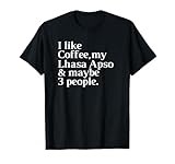 Lhasa Apso Funny Dog Owner Coffee Lover Gift Women Men T-Shirt