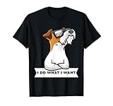 Wire Fox Terrier I Do What I Want Stubborn Dog Men Women Girls Kids T-Shirt