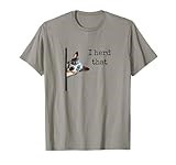 Australian Cattle Dog Owner, Funny I Herd That Blue Heeler Men Women Girls Kids T-Shirt