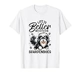 Best life with Schapendoes T-Shirt