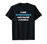 I Like Schapendoes And Maybe 3 People Dutch Schapendoes T-Shirt