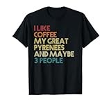 Great Pyrenees Dog Owner Coffee Lovers Funny Vintage Retro T-Shirt