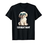 Funny Art Do What I Want Havanese Lover T-Shirt