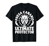 Presa Canario The Ultimate Protector Perro De Presa Canario T-Shirt
