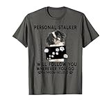 Personal Stalker I Will Follow You Japanese Chin Lover Gift T-Shirt