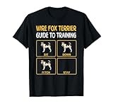 Wire Fox Terrier Guide To Training Dog Obedience Men Women Girls Kids T-Shirt