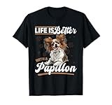 Papillon Dog Breed Life is Better with a Papillon T-Shirt