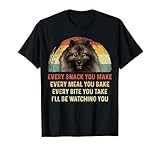 Every Snack You Make Keeshond Dog Mom Dog Dad Retro T-Shirt