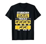 Stubborn Akita Tricks Funny Dog Lover Gift T-Shirt