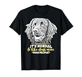 Do you think it's normal Small Munsterlander Pointer T-Shirt