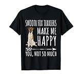 Smooth Fox Terriers Make Me Happy You Not So Much Dog Lover T-Shirt for Men Women