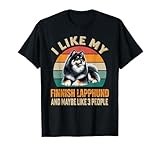 I Like My Finnish Lapphund And Maybe 3 People Dog Lover T-Shirt