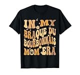 In My Braque du Bourbonnais Mom Era Groovy Dog Owner T-Shirt