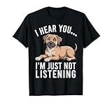 Funny Black Mouth Cur Dog I Hear You I'm Just Not Listening T-Shirt