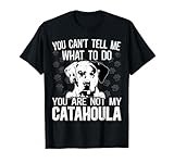 Louisiana Catahoula Leopard Dog You Cant You Are Not A Dog T-Shirt