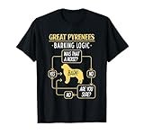 Great Pyrenees Barking Logic - Pyrenean Dog T-Shirt for Men Women Girls Kids