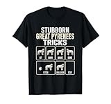Great Pyrenees Dog Stubborn Great Pyrenees Tricks T-Shirt