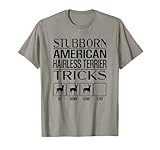 Stubborn Dog Tricks, Funny American Hairless Terrier Men Women Girls Kids T-Shirt
